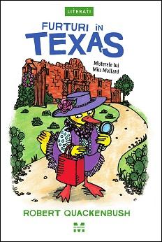 Furturi in Texas. Seria Misterele lui Miss Mallard - Robert Quackenbush