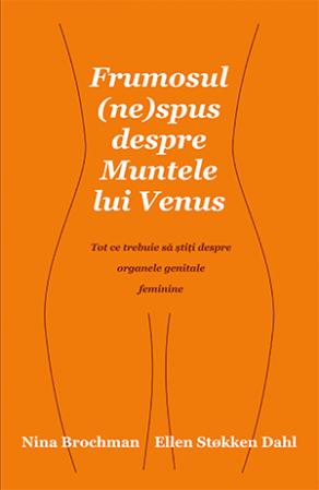 Frumosul nespus despre Muntele lui Venus - Nina Brochman, Ellen Stokken Dahl