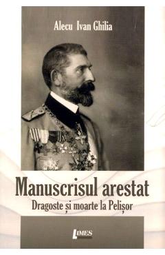 Coperta cărții 'Manuscrisul arestat - Alecu Ivan Ghilia'
