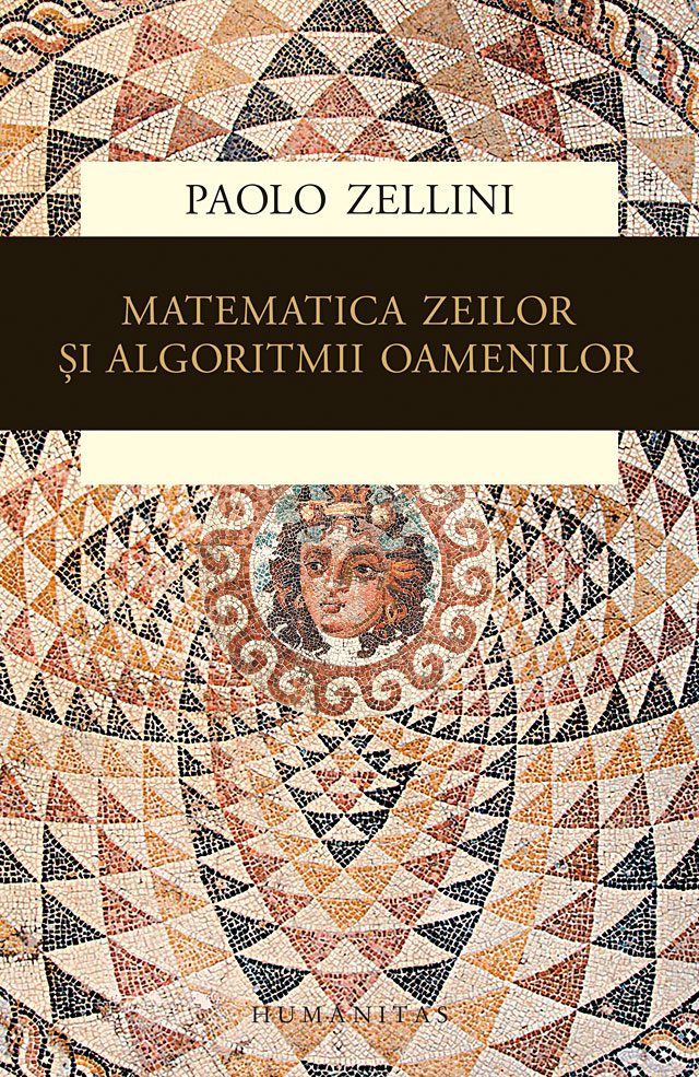Matematica zeilor si algoritmii oamenilor - Paolo Zellini