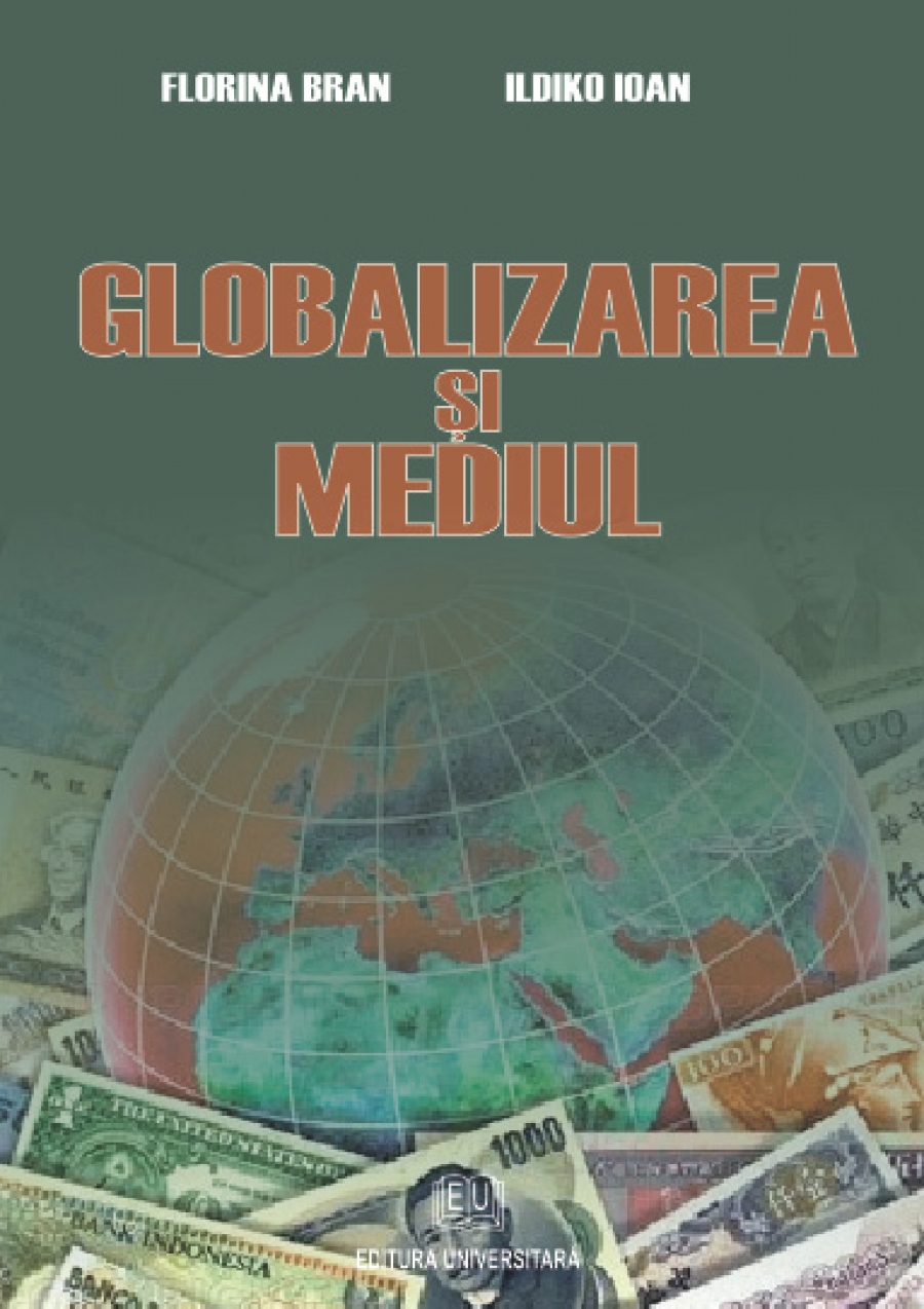 Globalizarea si mediul - Florina Bran, Ildiko Ioan