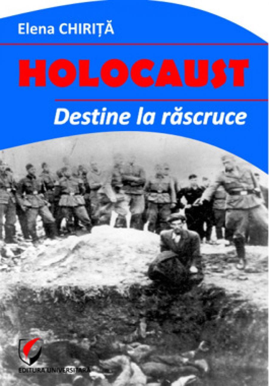 Holocaust. Destine la rascruce - Elena Chirita
