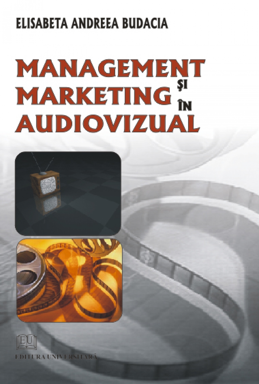 Management si marketing in audiovizual - Elisabeta Andreea Budacia