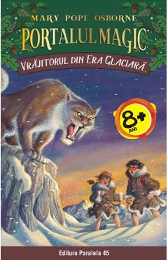Coperta cărții 'Portalul magic 7: Vrajitorul din Era Glaciara - Mary Pope Osborne'
