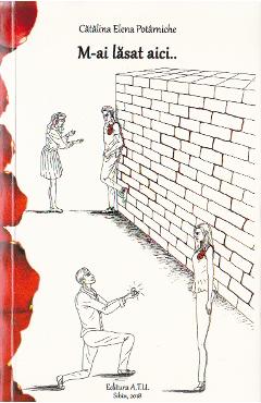 Poza produsului M-ai lasat aici.. - Catalina Elena Potarniche