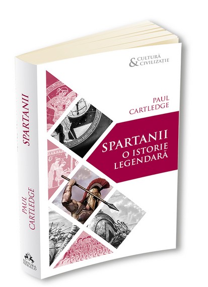 Spartanii, o istorie legendara - Paul Cartledge