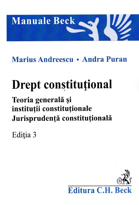 Drept constitutional. Teoria generala si institutii constitutionale ed.3 - Marius Andreescu, Andra Puran