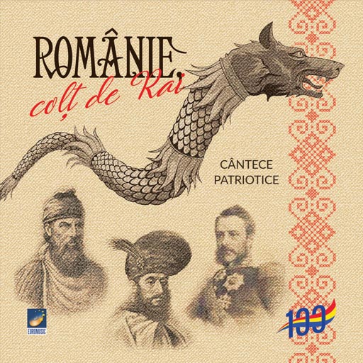 CD Romanie colt de rai: Cantece patriotice