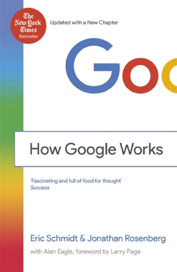 How Google Works -  Eric Schmidt, Jonathan Rosenberg