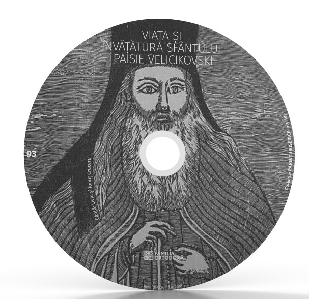 CD 93 - Viata si invataturile Sfantului Paisie Velicikovski