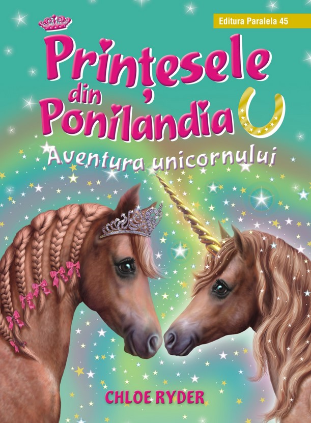 Printesele din Ponilandia. Aventura unicornului - Chloe Ryder