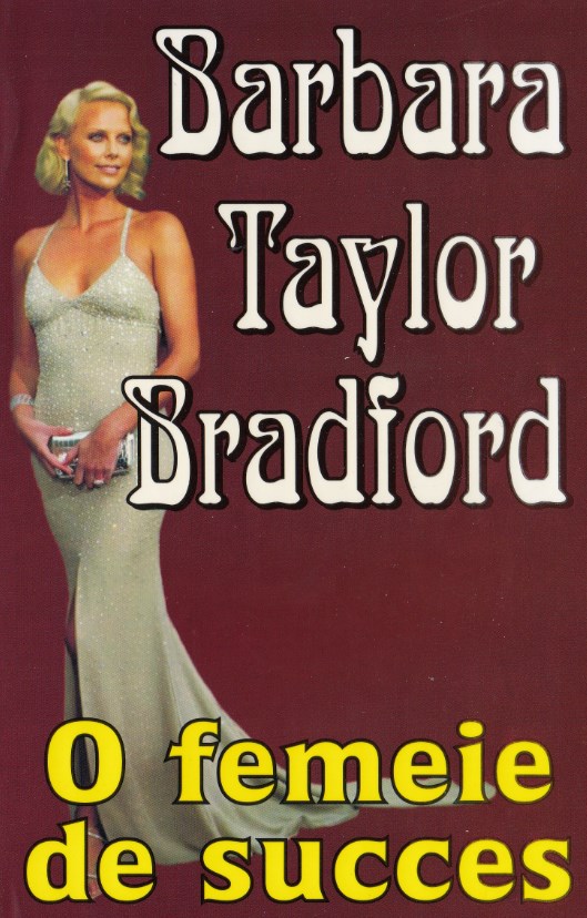 O femeie de succes - Barbara Taylor Bradford