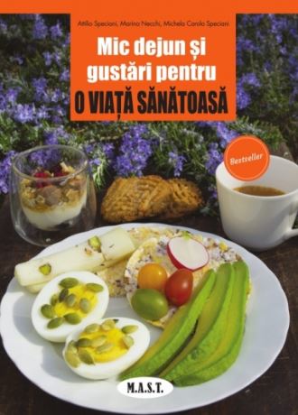 Mic dejun si gustari pentru o viata sanatoasa - Attilio Speciani, Marina Nechhi