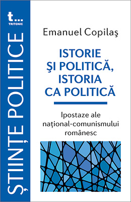 Istorie si politica, istoria ca politica - Emanuel Copilas
