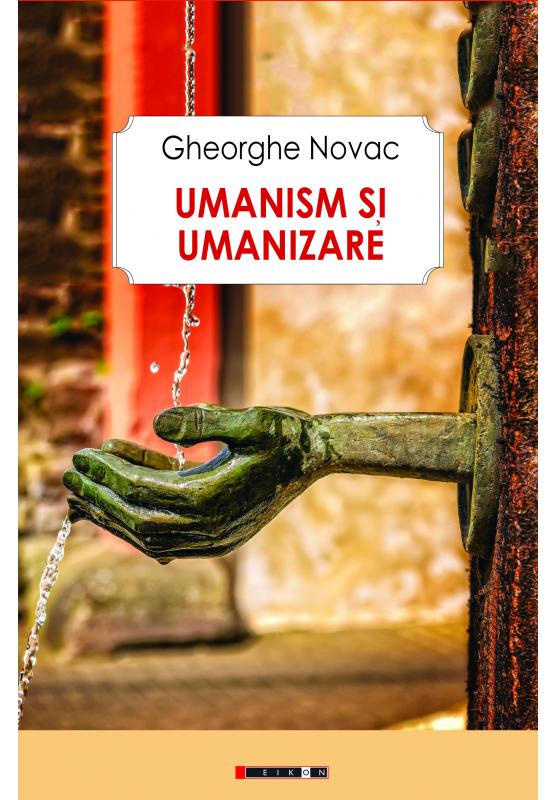 Umanism si umanizare - Gheorghe Novac