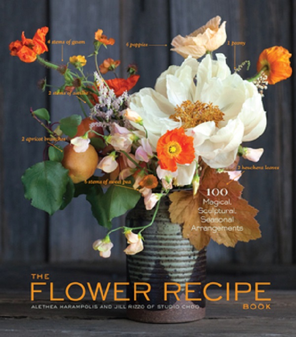 The Flower Recipe Book - Alethea Harampolis, Jill Rizzo