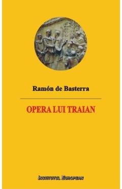 Poza produsului Opera lui Traian - Ramon de Basterra
