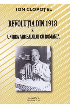 Poza produsului Revolutia din 1918 si unirea Ardealului cu Romania - Ion Clopotel