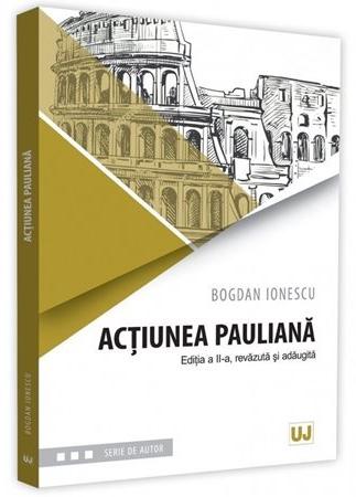 Actiunea pauliana ed.2 - Bogdan Ionescu