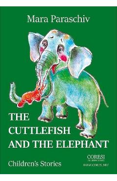 Poza produsului The Cuttlefish and the Elephant - Mara Paraschiv