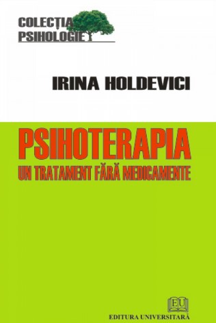 Psihoterapia, un tratament fara medicamente - Irina Holdevici