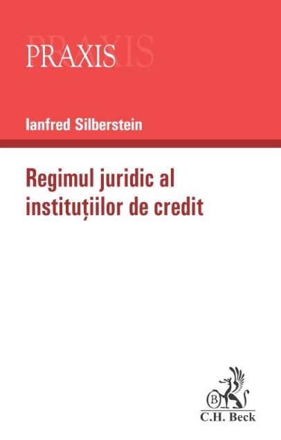 Regimul juridic al institutiilor de credit - Ianfred Silberstein