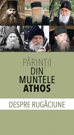 Despre rugaciune - Parintii din Muntele Athos