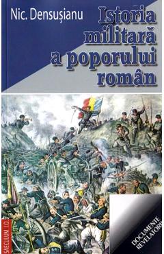 Poza produsului Istoria militara a poporului roman - Nic. Densusianu