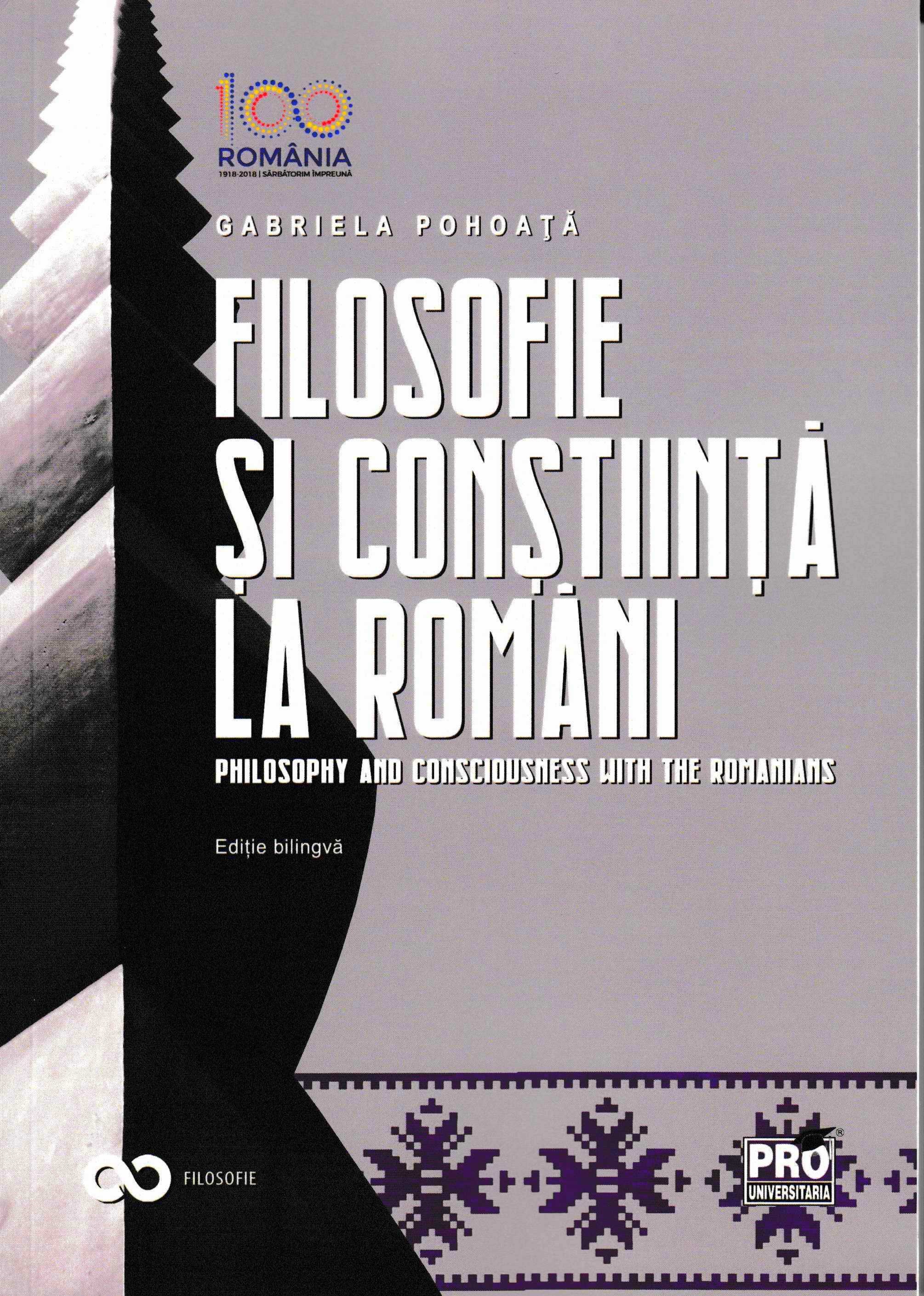 Filosofie si constiinta la romani. Philosophy and consciousness with the romanians - Gabriela Pohoata