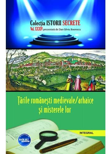 Istorii secrete Vol. 34: Tarile romanesti medievale si misterele lor - Dan-Silviu Boerescu