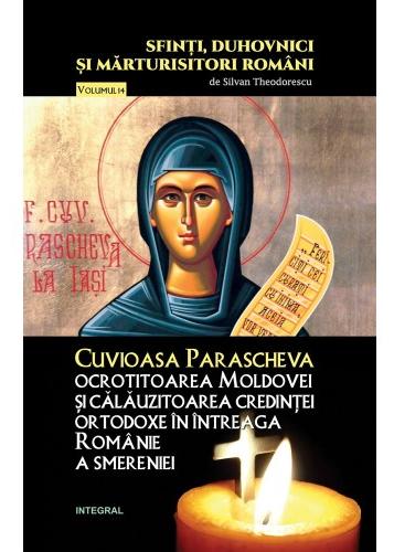 Sfinti, duhovnici si marturisitori romani Vol.14: Cuvioasa Parascheva - Silvan Theodorescu
