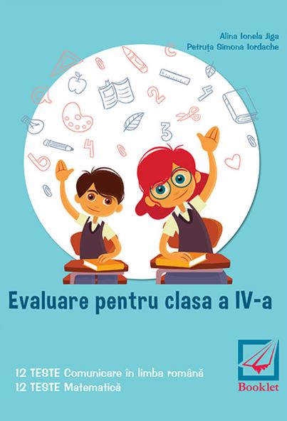 Evaluare pentru clasa 4. Teste - Alina Ionela Jiga, Petruta Simona Iordache