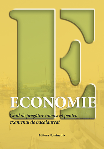 Economie. Ghid de pregatire intensiva pentru examenul de Bacalaureat - Floriana Pana, Ida Mihaela Sibana