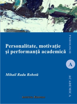 Personalitate, motivatie si performanta academica - Mihail Radu Robota