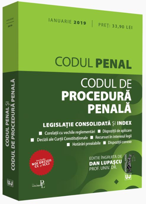 Codul penal si Codul de procedura penala. Ianuarie 2019 - Dan Lupascu