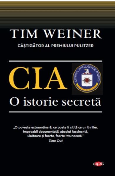 CIA. O istorie secreta - Tim Weiner