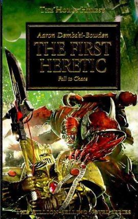 Horus Heresy: The First Heretic - Aaron Dembski-Bowden