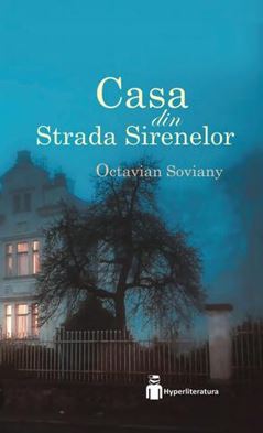 Casa din Strada Sirenelor - Octavian Soviany