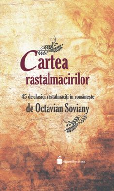 Cartea rastalmacirilor - Octavian Soviany