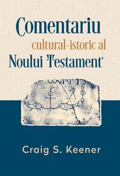 Comentariu cultural-istoric al Noului Testament - Craig S. Keener