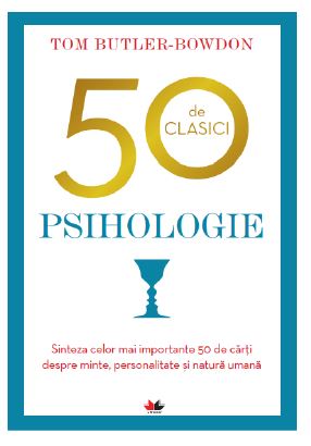 50 de clasici. Psihologie - Tom Butler-Bowdon