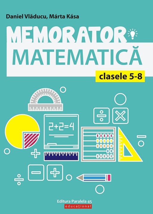 Memorator de Matematica - Clasele 5-8 - Daniel Vladucu, Marta Kasa