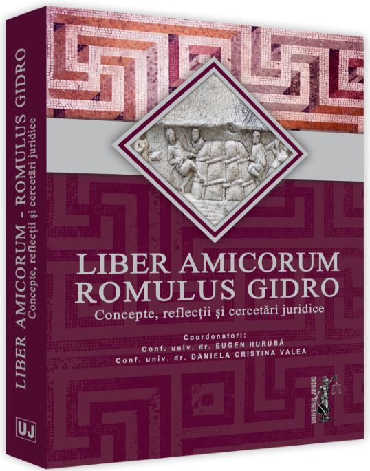 Liber amicorum. Romulus Gidro - Eugen Huruba, Daniela Cristina Valea
