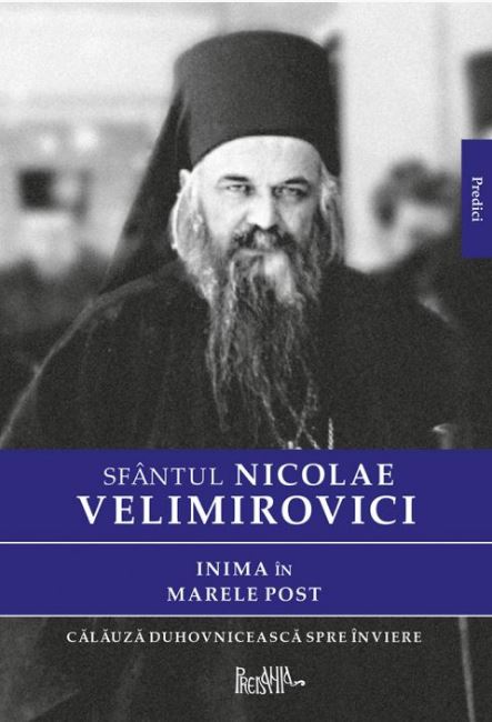 Inima in Marele Post - Sfantul Nicolae Velimirovici