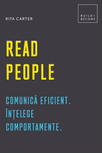 Read people. Comunica eficient. Intelege comportamente - Rita Carter