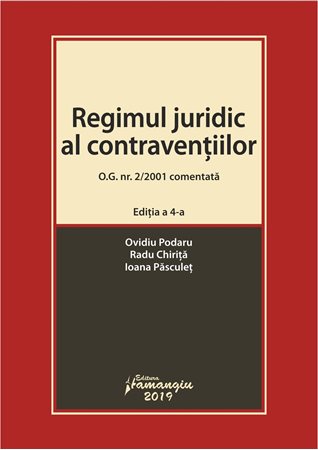 Regimul juridic al contraventiilor O.G. nr. 2/2001 comentata, Ed.4 - Ovidiu Podaru