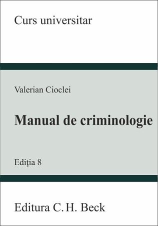 Manual de criminologie ed.8 - Valerian Cioclei