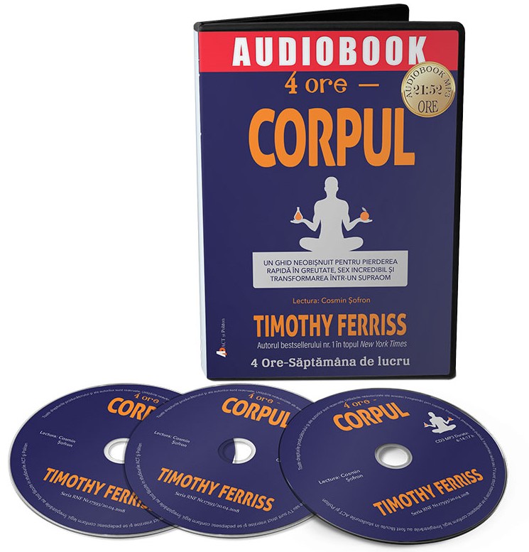 Audiobook. 4 ore - Corpul - Timothy Ferriss