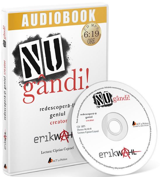 Audiobook. NU gandi! Redescopera-ti geniul creator - Erik Wahl