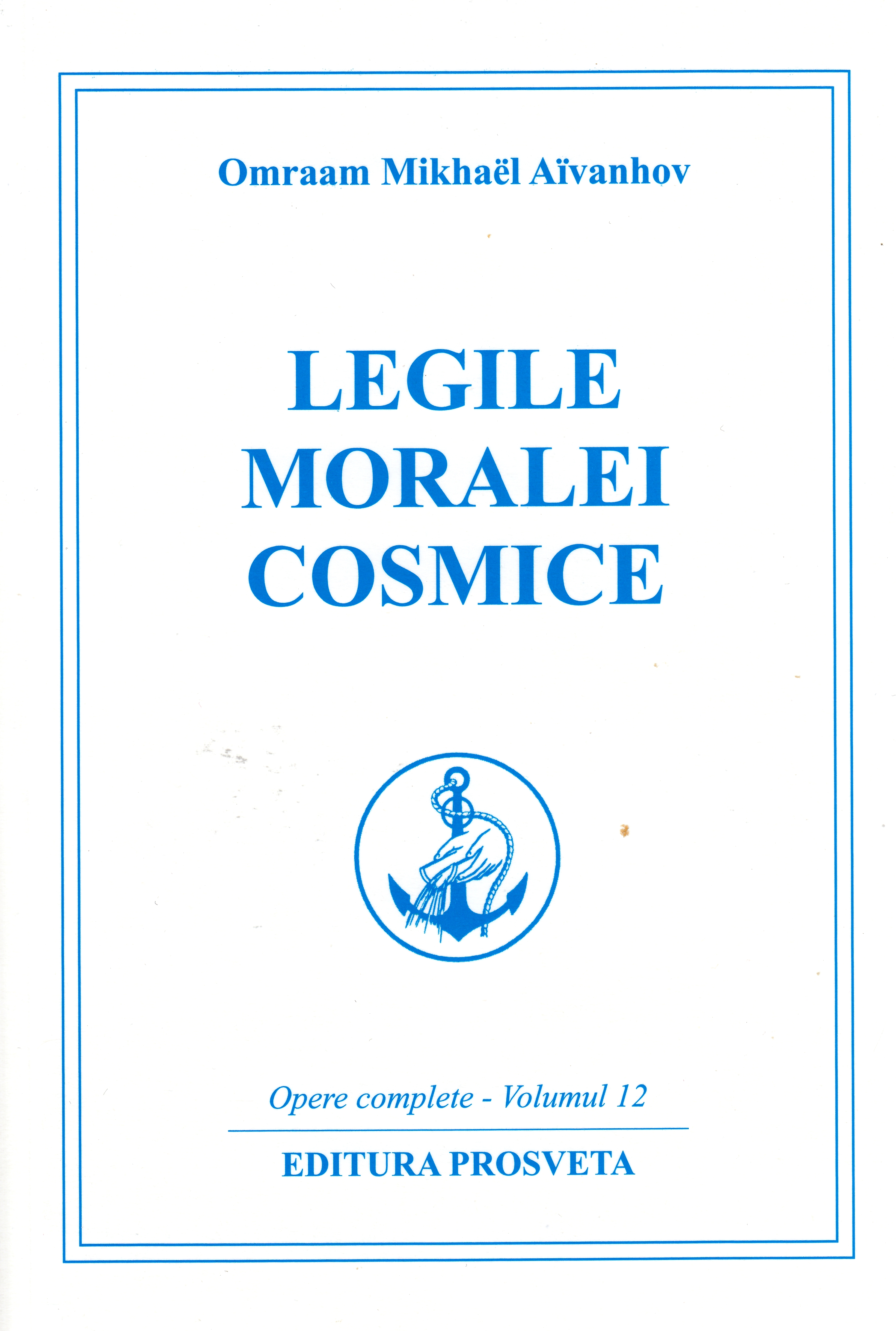 Legile moralei cosmice - Omraam Mikhael Aivanhov